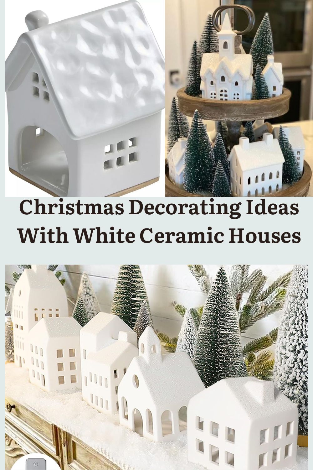 Christmas Decorating Ideas With White Ceramic Houses
